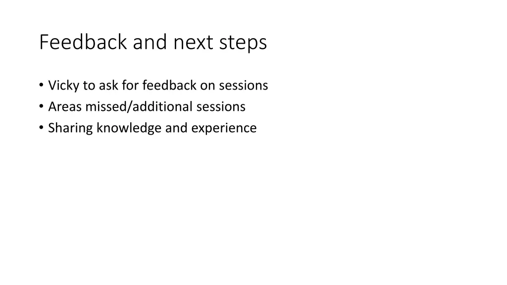 feedback and next steps
