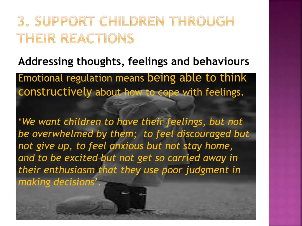 3 support children through their reactions