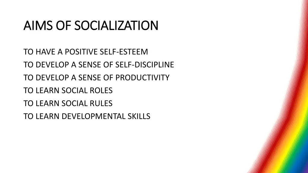 aims of socialization aims of socialization