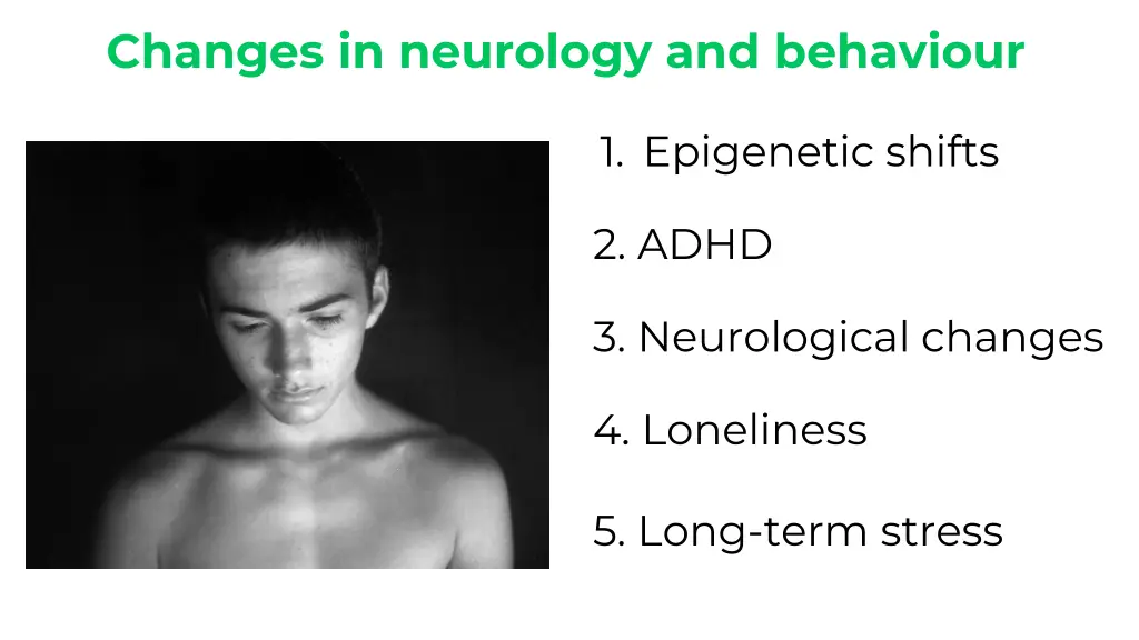 changes in neurology and behaviour