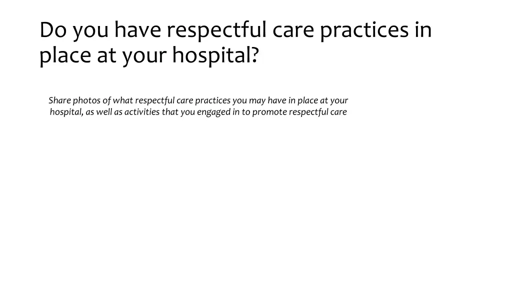 do you have respectful care practices in place