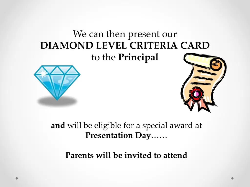 we can then present our diamond level criteria