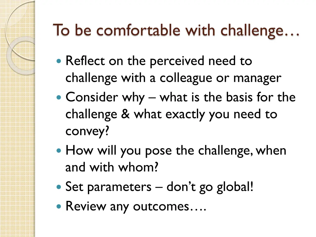 to be comfortable with challenge