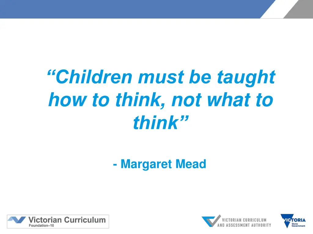 children must be taught how to think not what