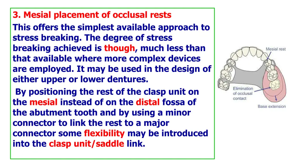 3 mesial placement of occlusal rests this offers