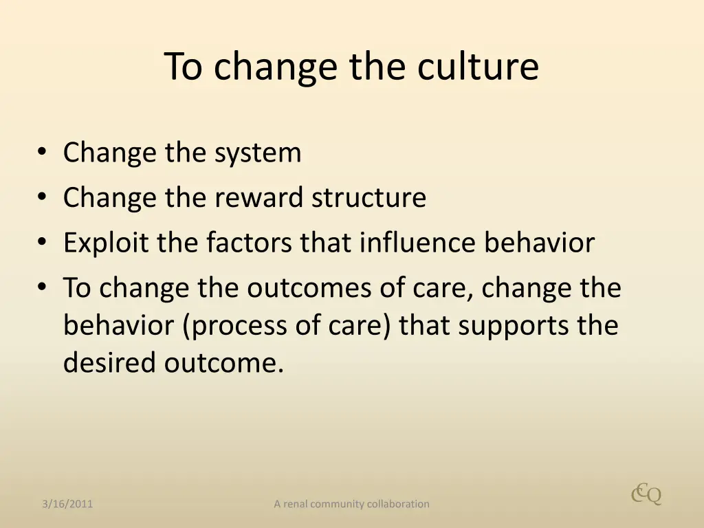 to change the culture