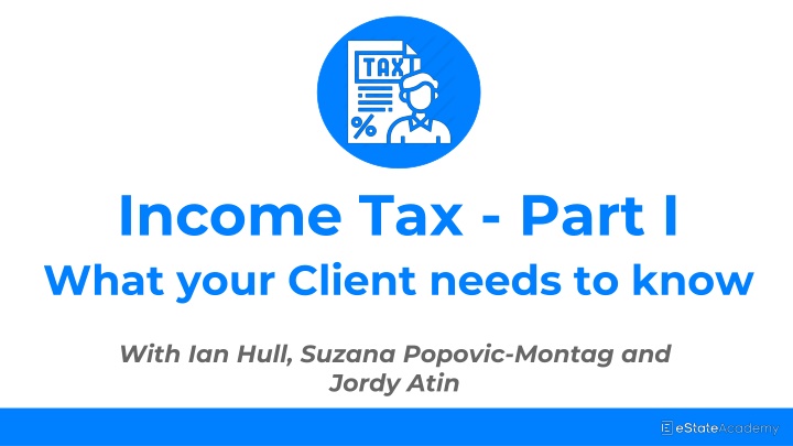 income tax part i what your client needs to know