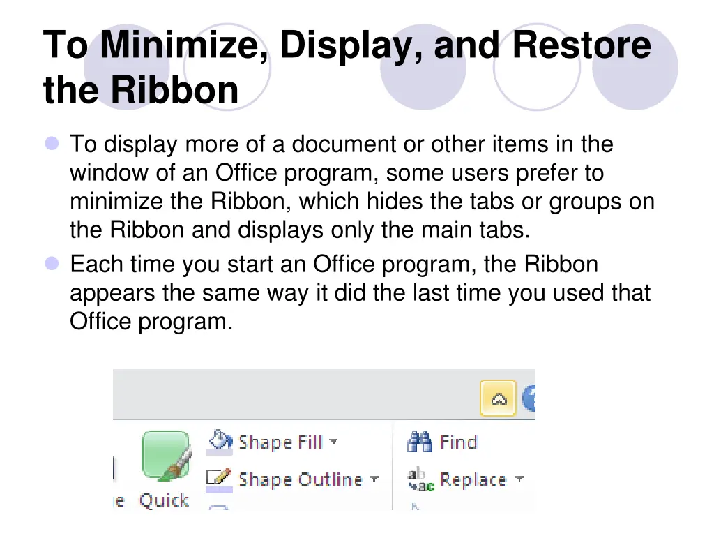 to minimize display and restore the ribbon