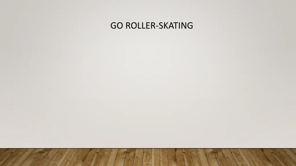 go roller skating