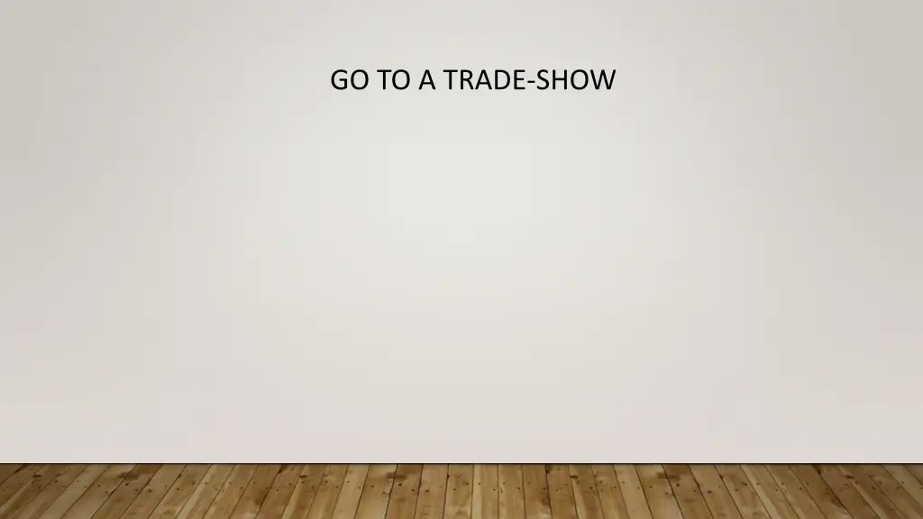 go to a trade show