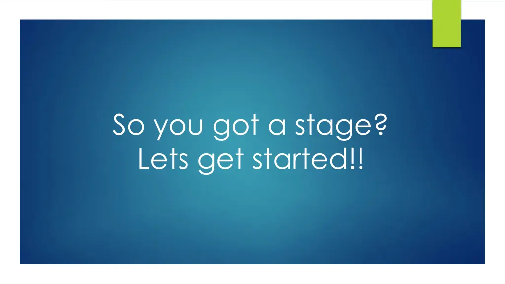 so you got a stage lets get started