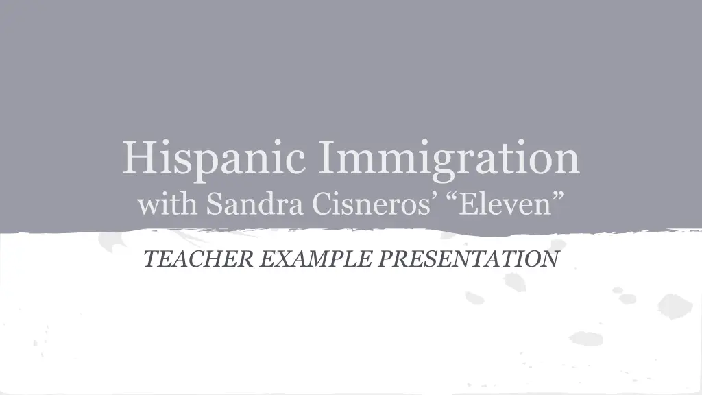 hispanic immigration with sandra cisneros eleven