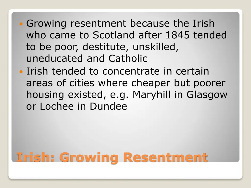 growing resentment because the irish who came