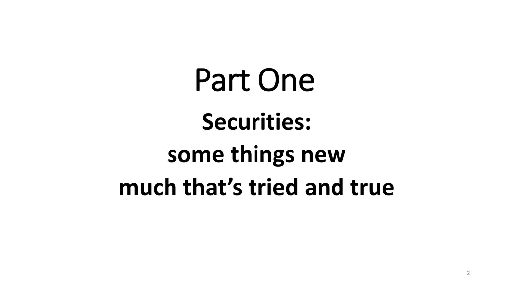 part one part one securities some things new much