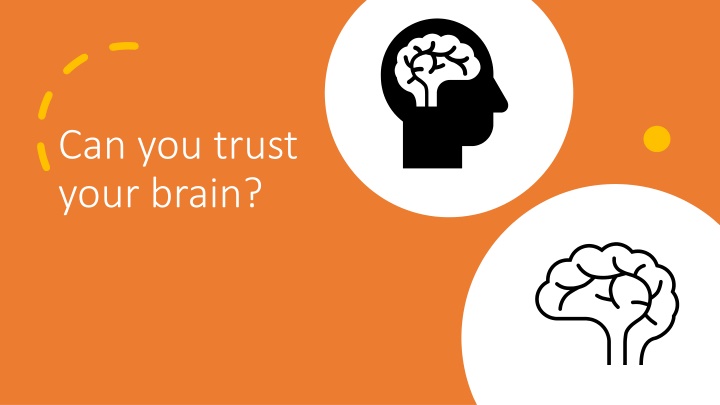 can you trust your brain