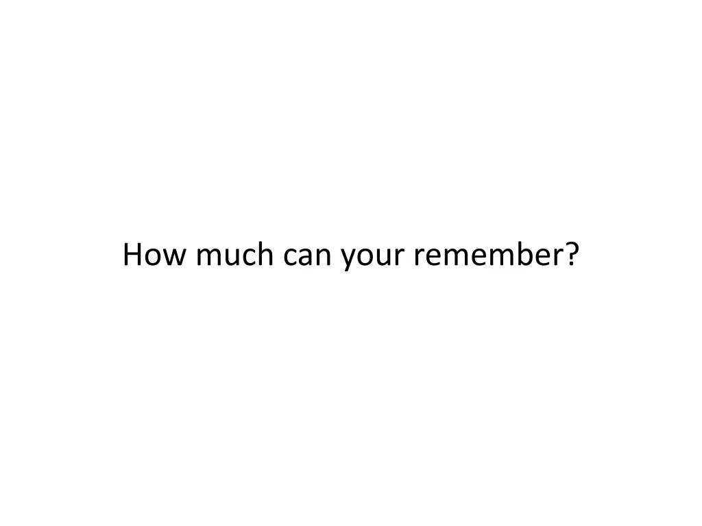 how much can your remember