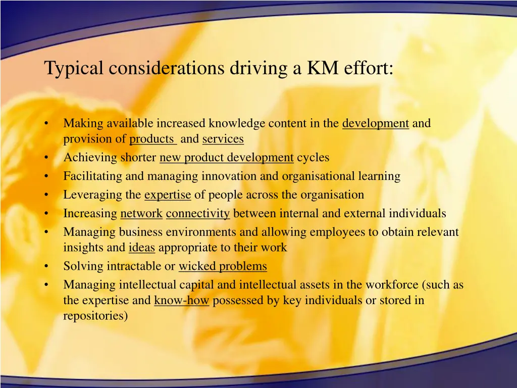 typical considerations driving a km effort