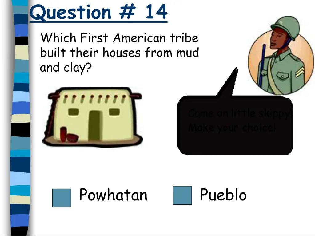 question 14 which first american tribe built