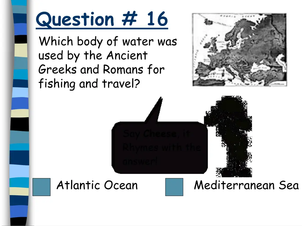 question 16 which body of water was used