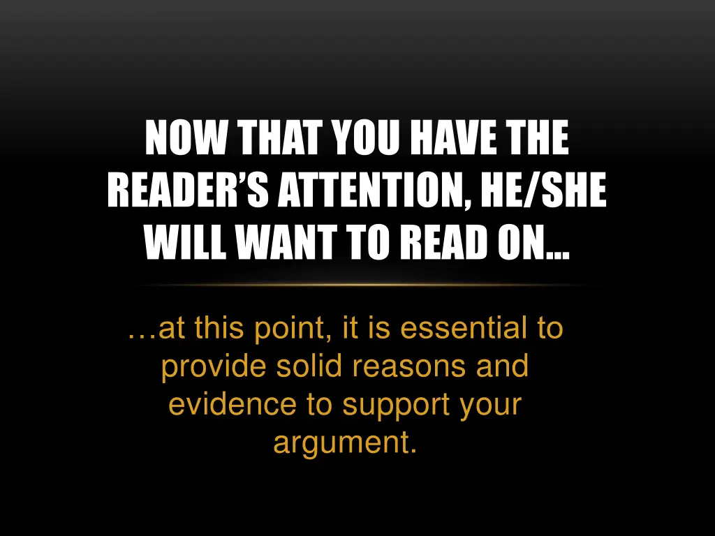 now that you have the reader s attention