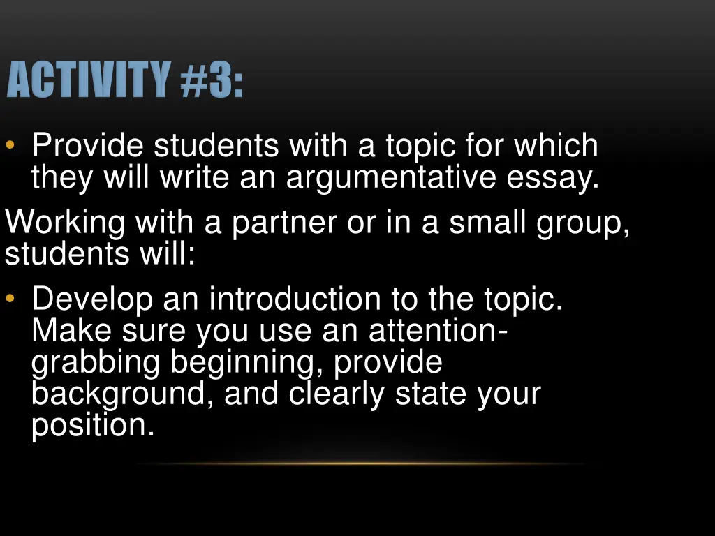 provide students with a topic for which they will 1