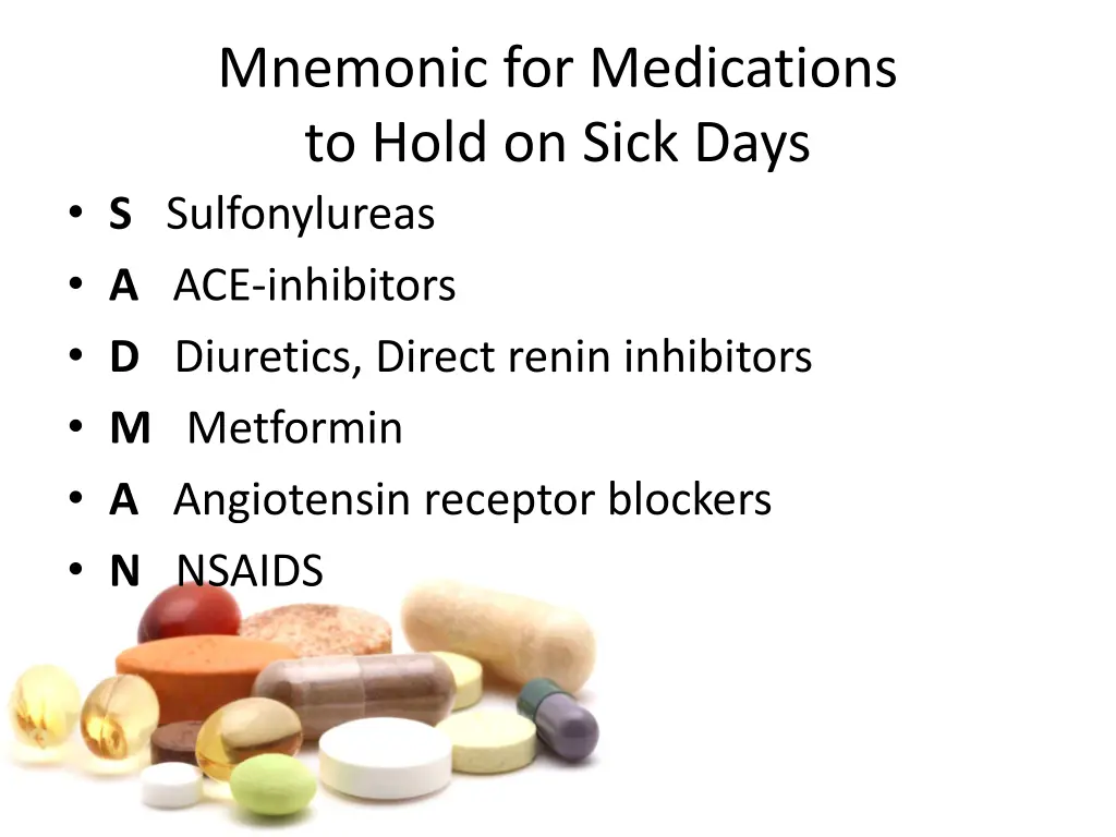 mnemonic for medications to hold on sick days