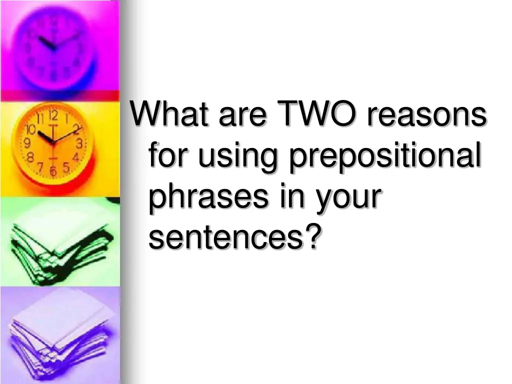 what are two reasons for using prepositional