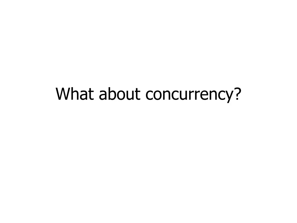 what about concurrency