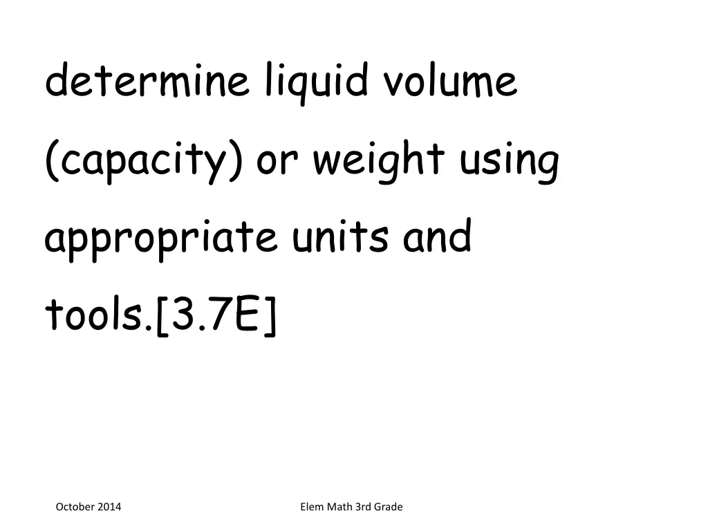 determine liquid volume capacity or weight using