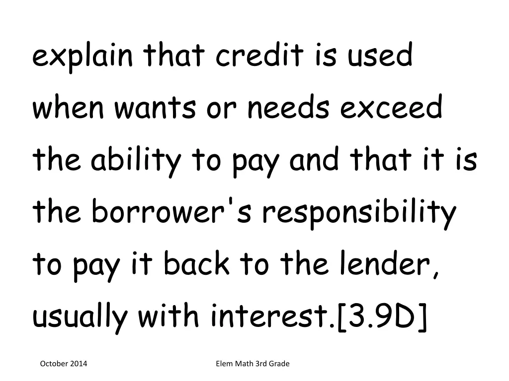 explain that credit is used when wants or needs