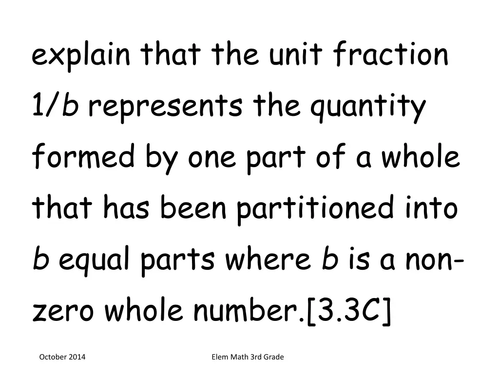 explain that the unit fraction 1 b represents