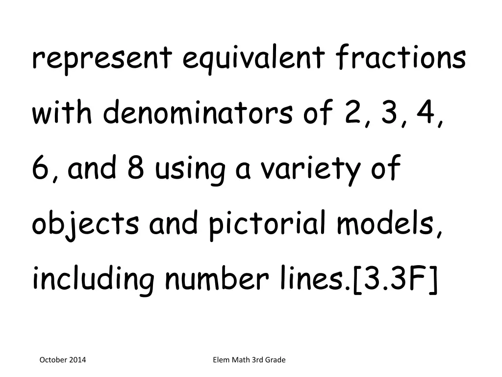 represent equivalent fractions with denominators