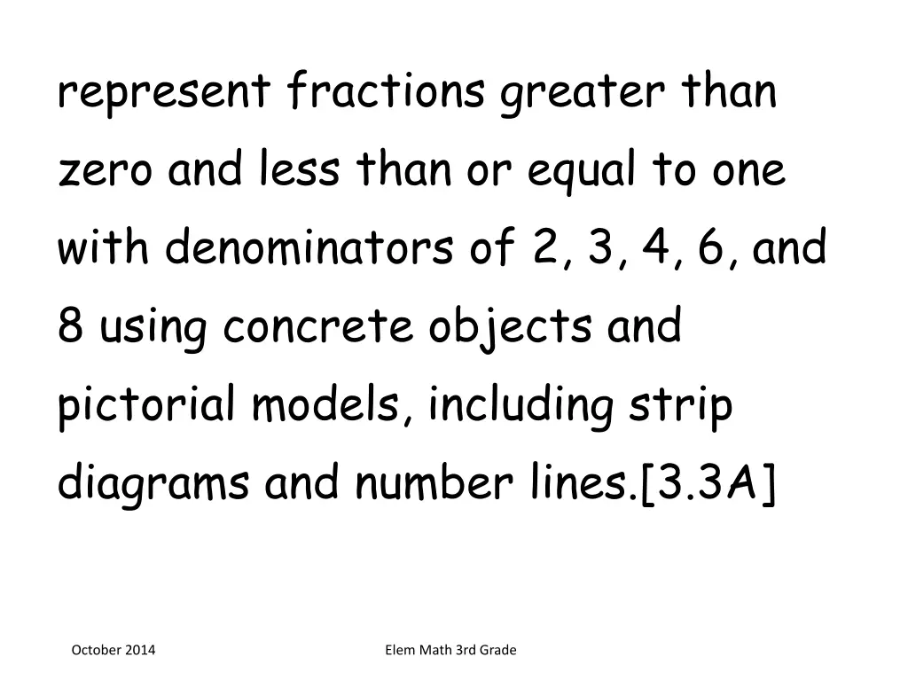 represent fractions greater than zero and less