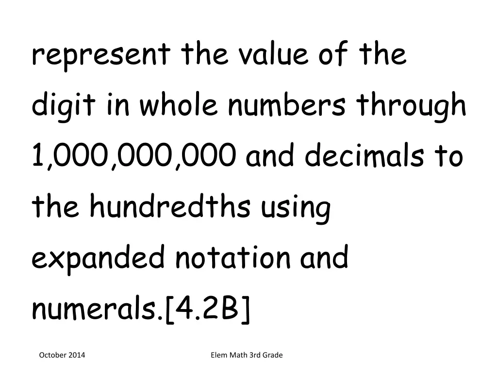 represent the value of the digit in whole numbers