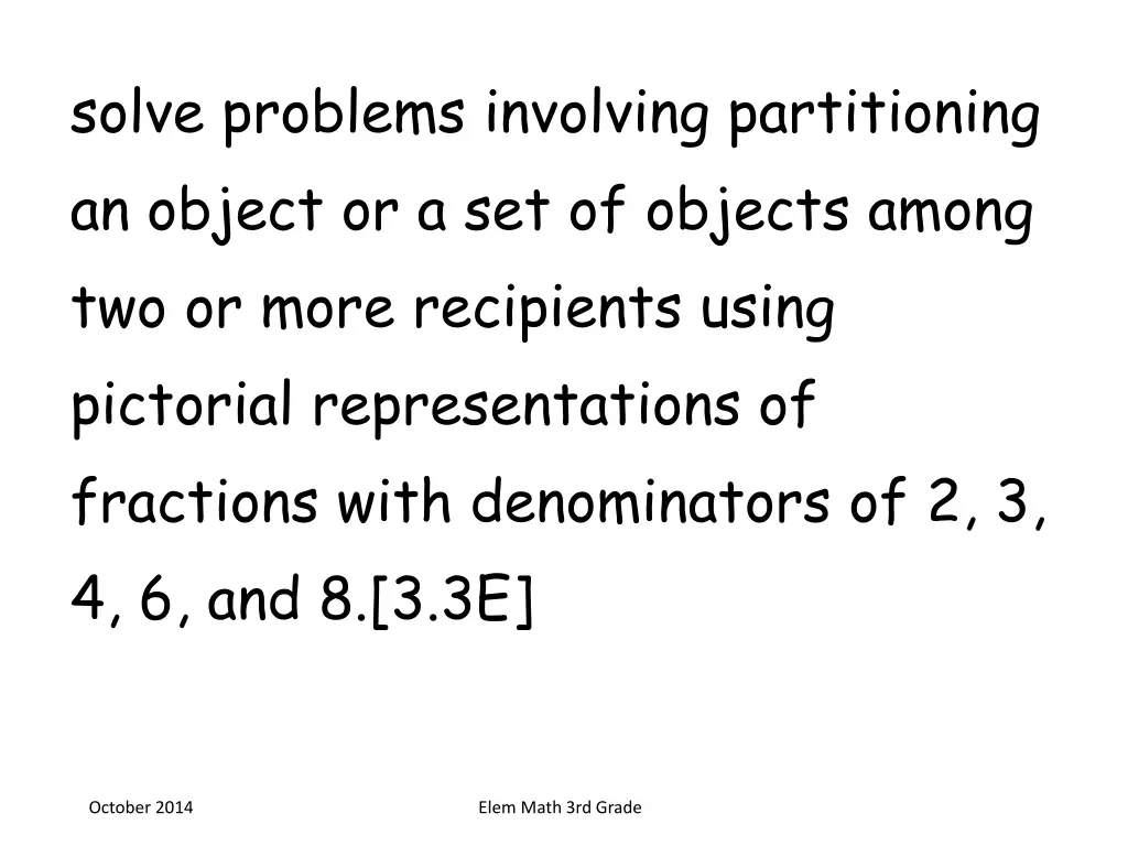 solve problems involving partitioning an object