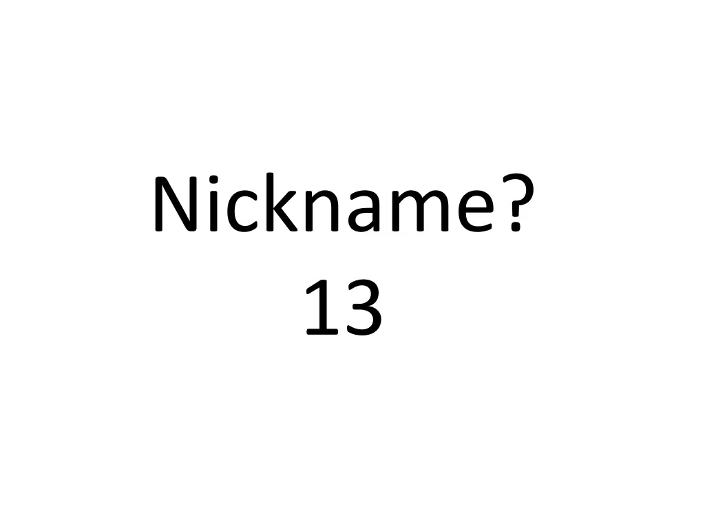 nickname 13