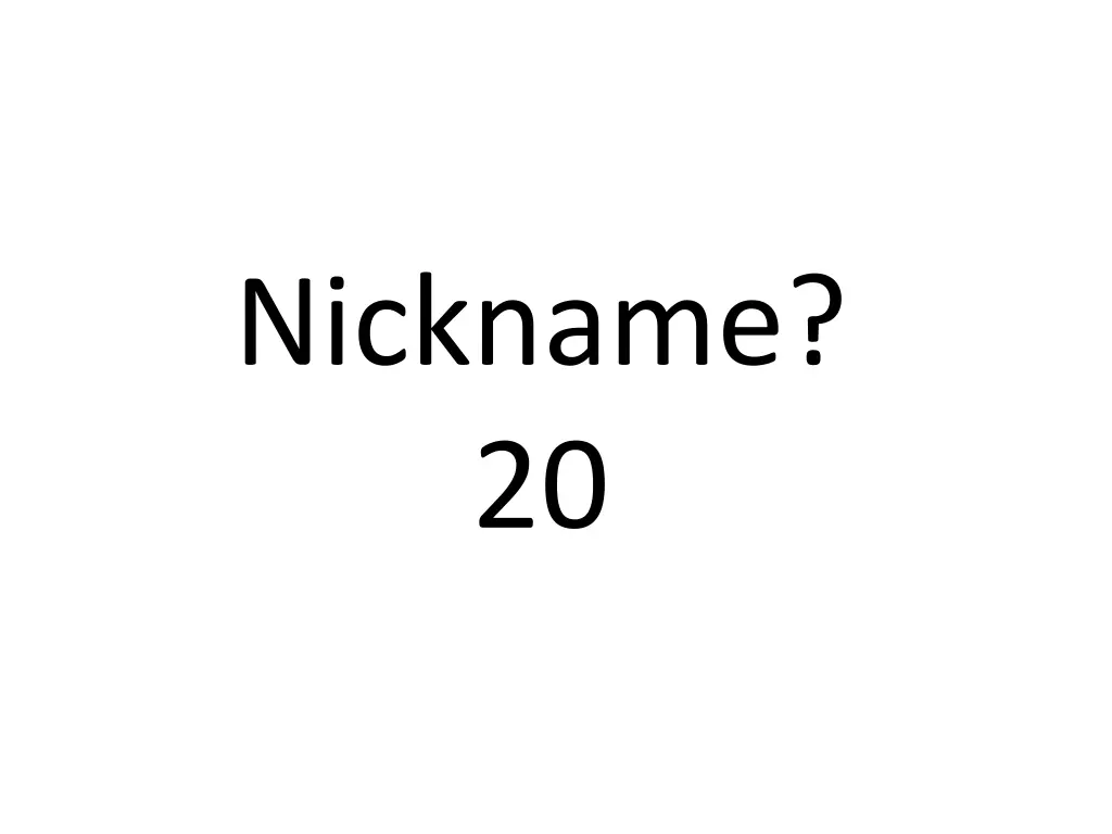 nickname 20