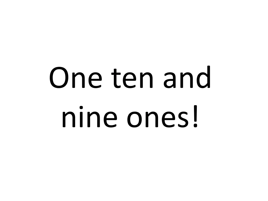 one ten and nine ones