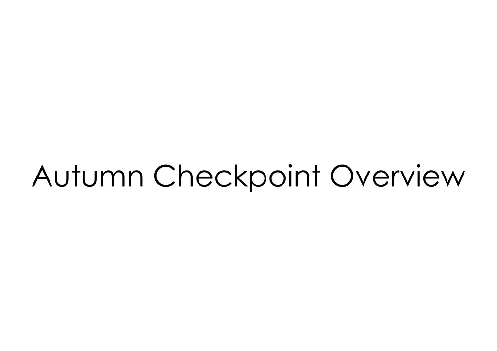 autumn checkpoint overview