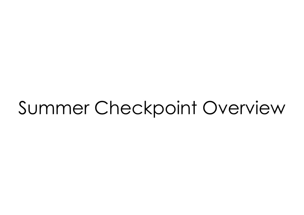 summer checkpoint overview