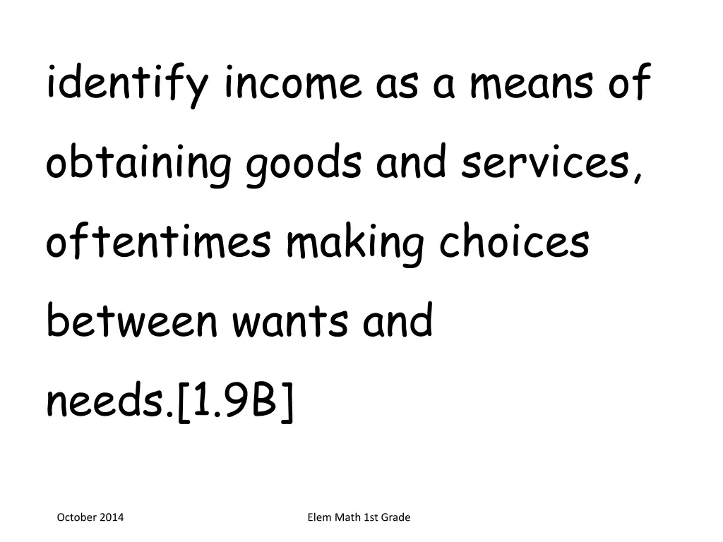 identify income as a means of obtaining goods