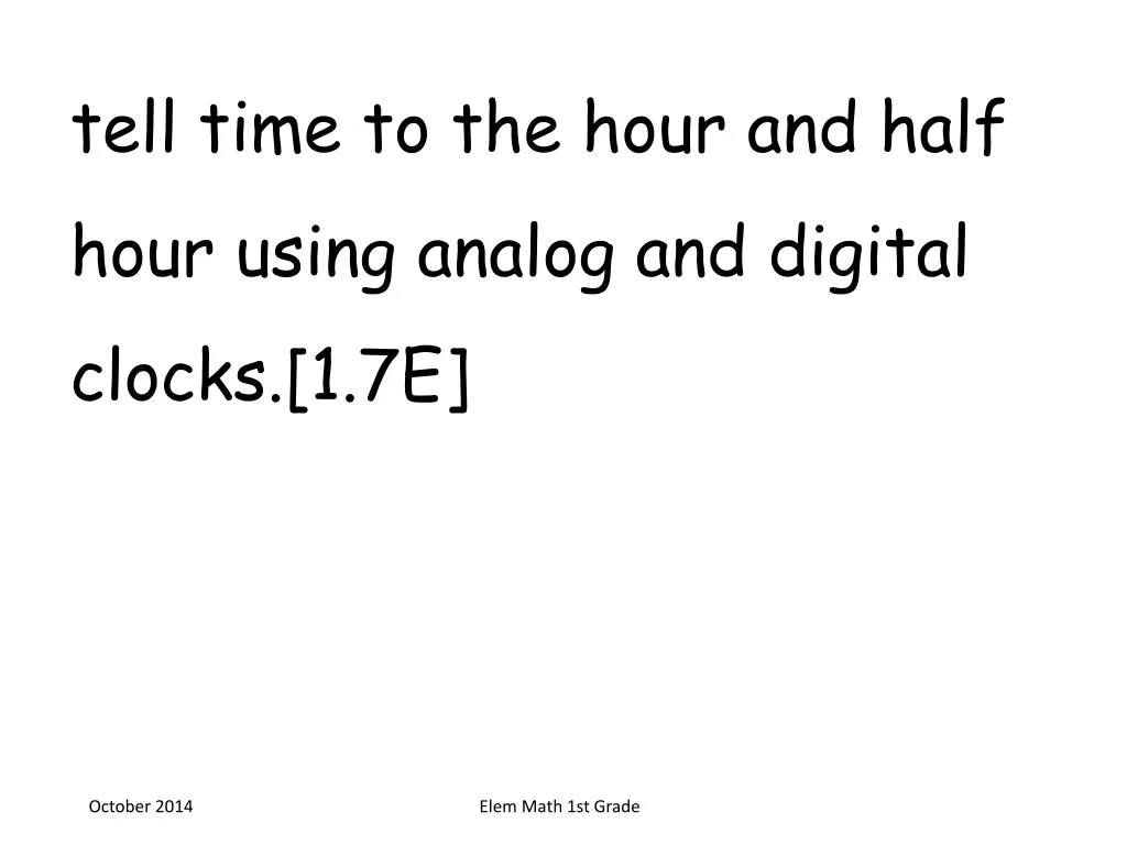 tell time to the hour and half hour using analog