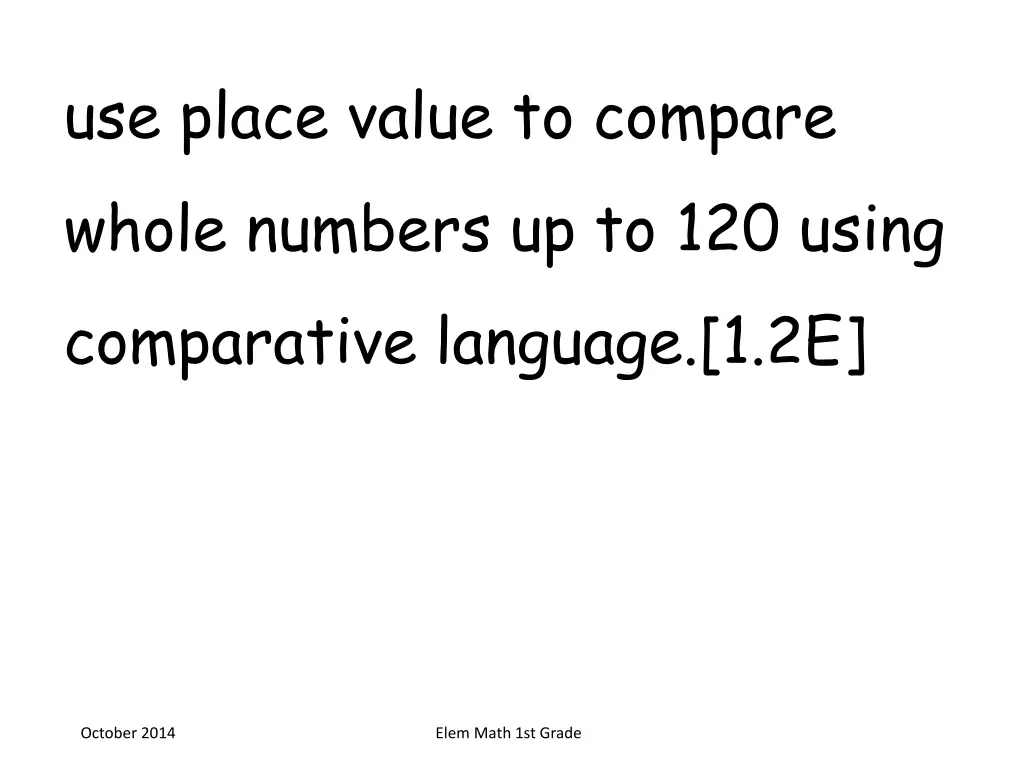 use place value to compare whole numbers