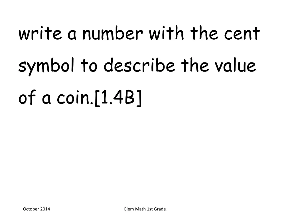 write a number with the cent symbol to describe