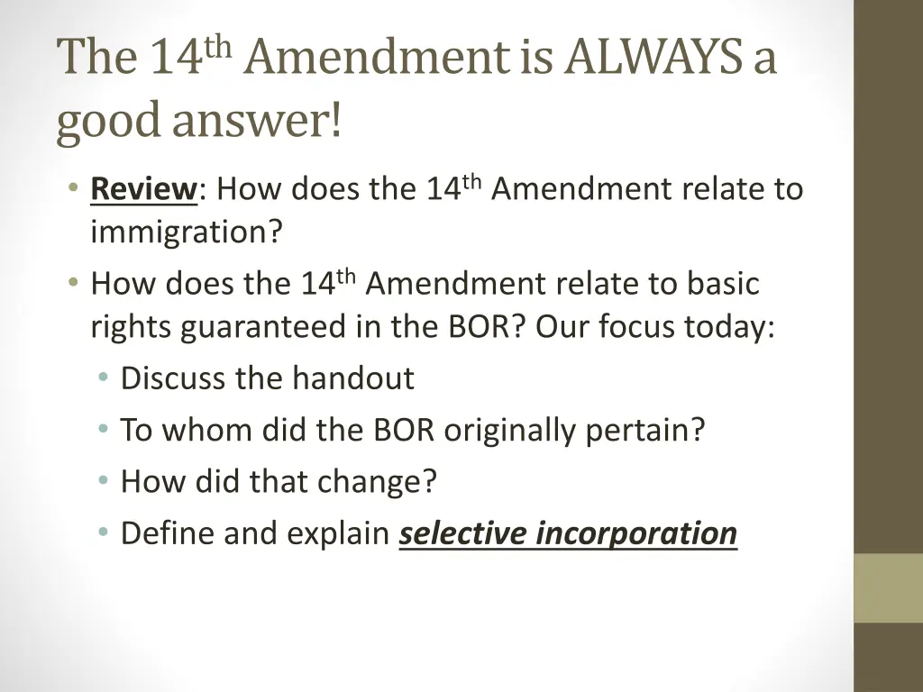 the 14 th amendment is always a good answer