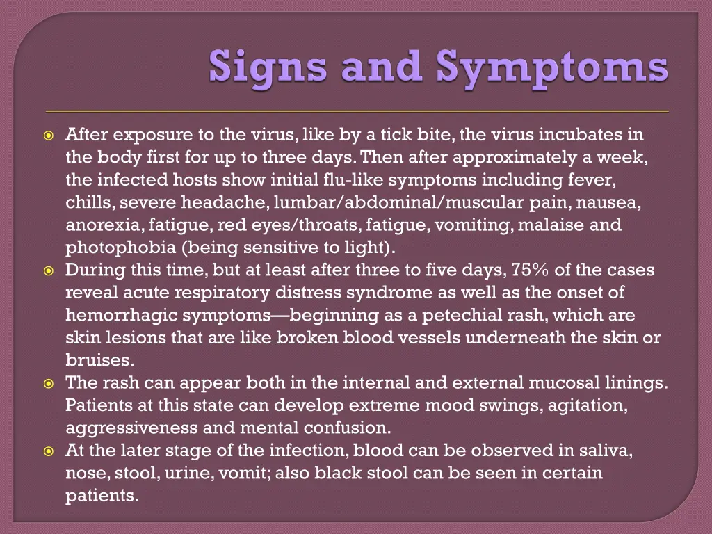 after exposure to the virus like by a tick bite