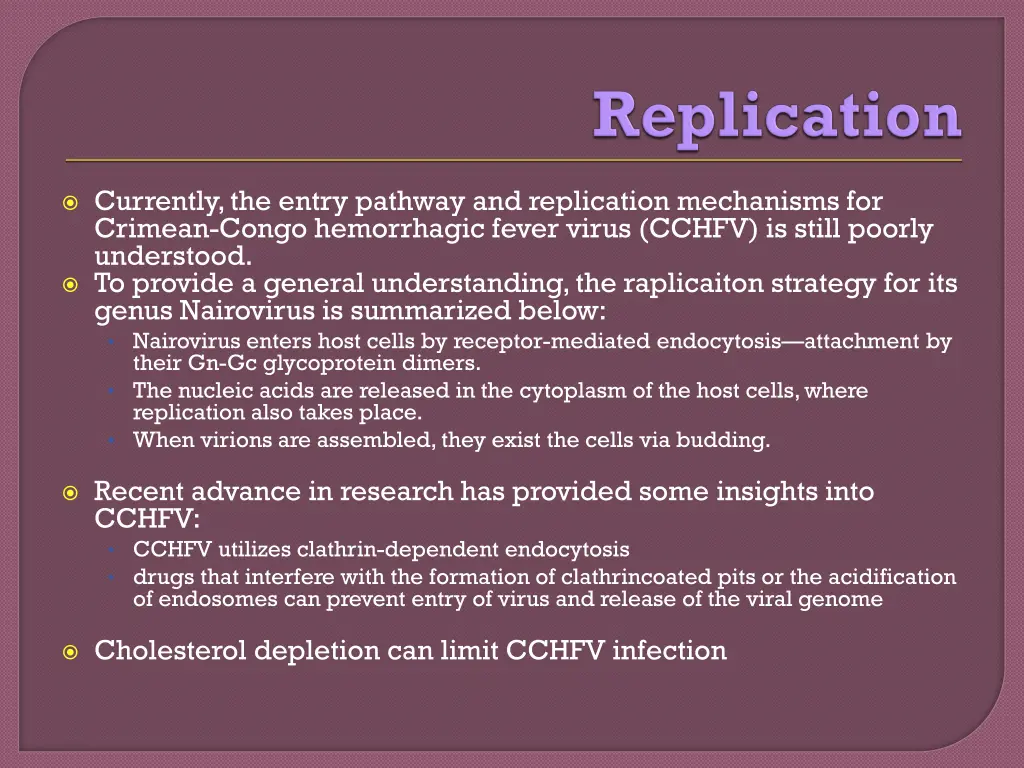 currently the entry pathway and replication