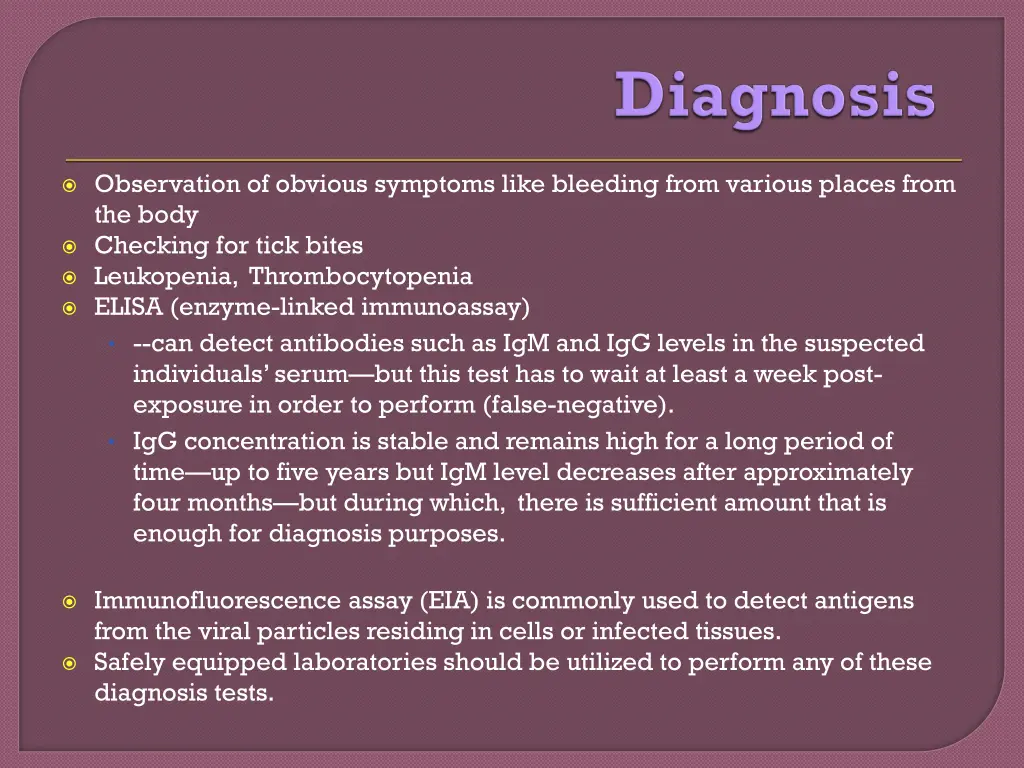 observation of obvious symptoms like bleeding