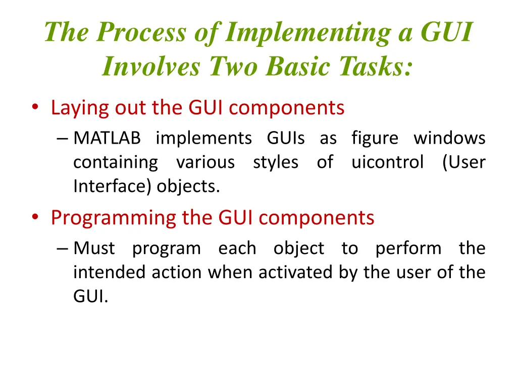 the process of implementing a gui involves