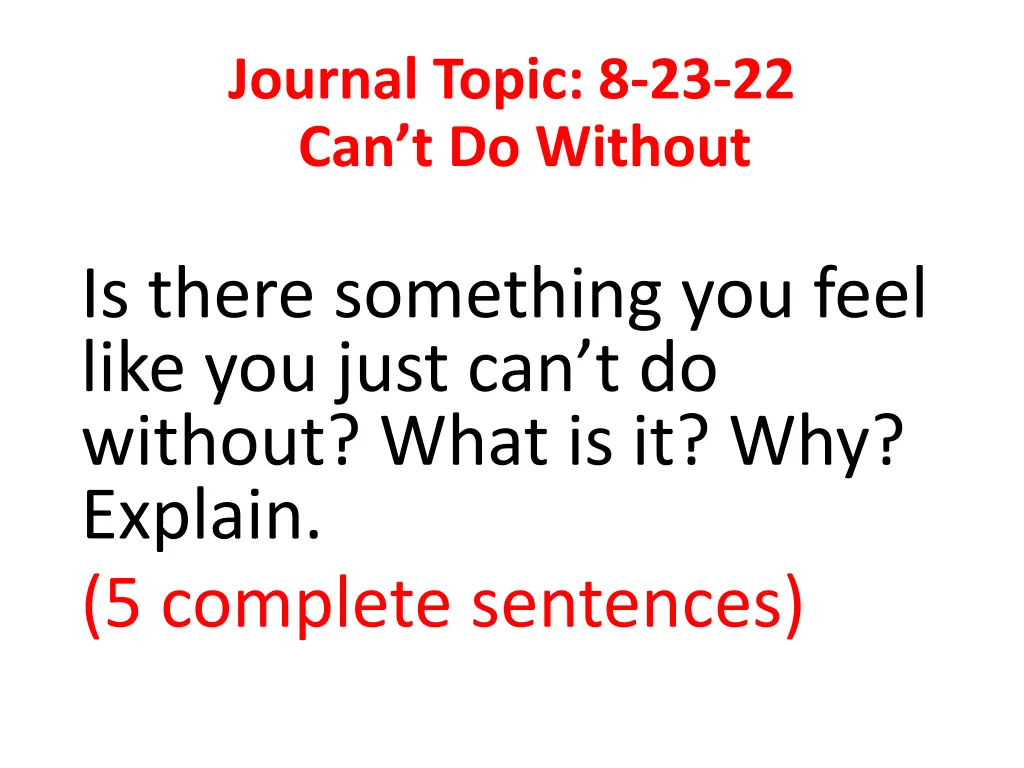 journal topic 8 23 22 can t do without